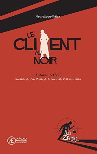 Le Client au noir: Finaliste du Prix Zadig de la Nouvelle Policière 2018 (French Edition)