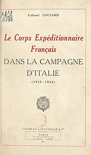 Le Corps expéditionnaire français dans la campagne d'Italie (1943-1944) (French Edition)