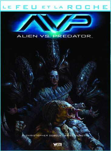 Le feu et la roche: Tome 4, Alien vs Predator
