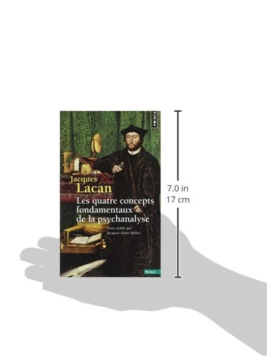 Les Quatre concepts fondamentaux de la psychanalyse, tome 11. Le Séminaire livre XI ((réédition)): Tome 11, Les quatre concepts fondamentaux de la psychanalyse (Points Essais, 11)