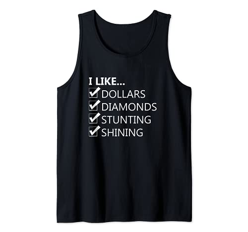 Letra de canción de I Like Dollars Diamonds Stunting Shining Camiseta sin Mangas