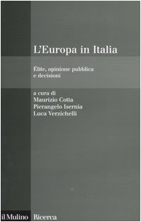 L'Europa in Italia. Élite, opinione pubblica e decisioni (Il Mulino/Ricerca)