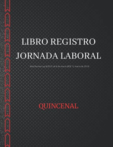 Libro Registro de Jornada Laboral- Quincenal: Para registrar horarios, turnos, pausas y firmas de empleados, acorde a la Legislación Española, 112 páginas tamaño folio papel 90 g/m²