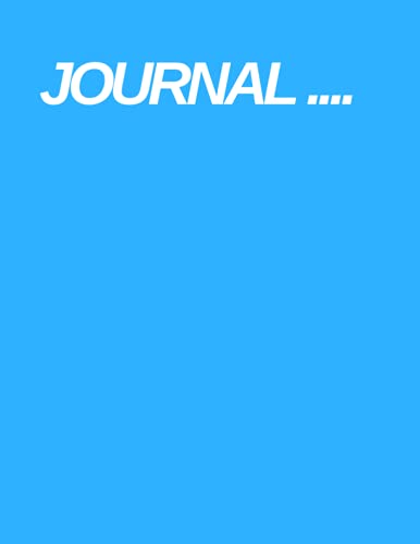 LIGTH BLUE Journal ....: /Paperback for Writing, notes, or Doodling - 220 Pages - Empty Travel Journal - Best Gifts for Age 4-5-6-7-8-9-10-11-12Year ... Blue Cover -minimalist design - 8.5x11 inch.