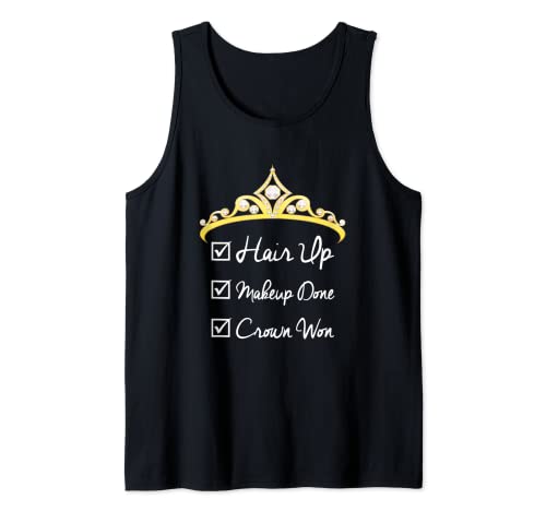 Lista de verificación del desfile de belleza Hair Up, Maquillaje hecho, Corona ganó Camiseta sin Mangas
