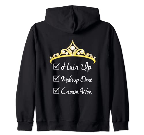 Lista de verificación del desfile de belleza Hair Up, Maquillaje hecho, Corona ganó Sudadera con Capucha