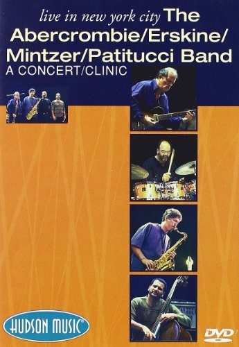Live In New York City: The Abercrombie/ Erskine/ Mintzer/ Patitucci Band: A Concert/ Clinic [DVD]