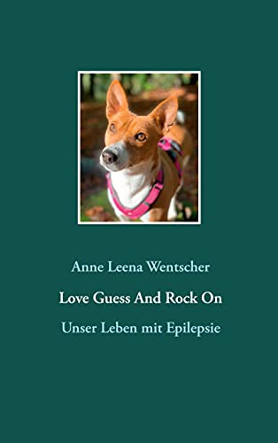 Love Guess And Rock On: Unser Leben mit Epilepsie: 1