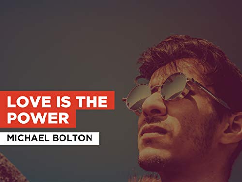 Love Is The Power al estilo de Michael Bolton