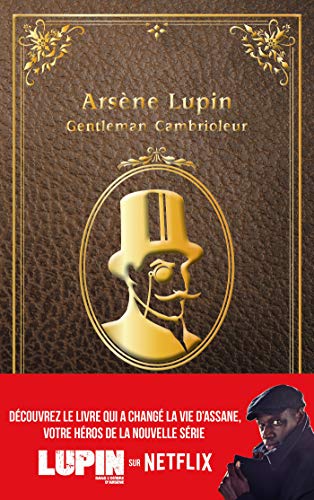 Lupin - nouvelle édition de "Arsène Lupin, gentleman cambrioleur" à l'occasion de la série Netflix (Films-séries TV) (French Edition)