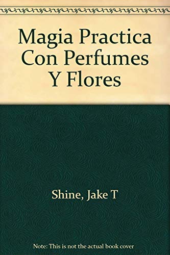 Magia practica con perfumes y Flores