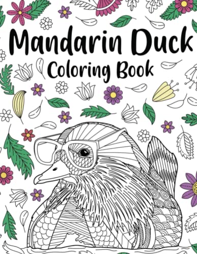 Mandarin Duck Coloring Book: Coloring Books for Adults, Gift for Painting Lover, Zentangle Coloring Pages, Therapy Coloring, Coloring Gifts