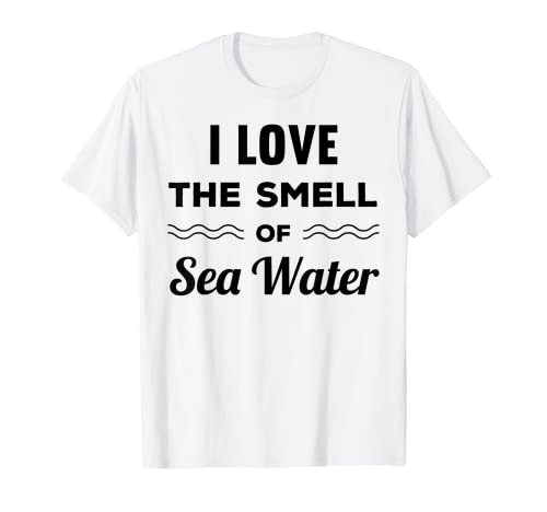 Marinero me encanta el olor de agua de mar capitán barco Camiseta