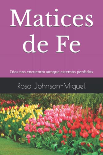Matices de Fe: Dios nos encuentra aunque estemos perdidos