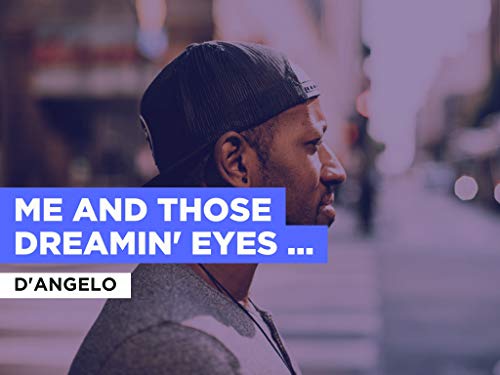 Me And Those Dreamin' Eyes Of Mine al estilo de D'Angelo
