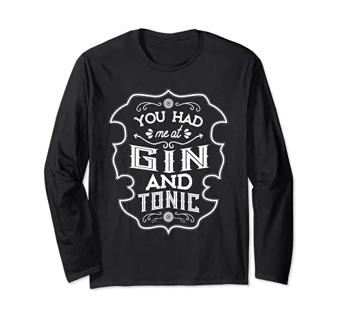 Me has engañado con el gin-tonic - Camiseta divertida Manga Larga