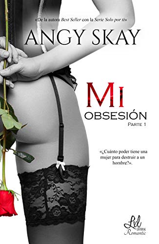 Mi obsesión: Parte 1