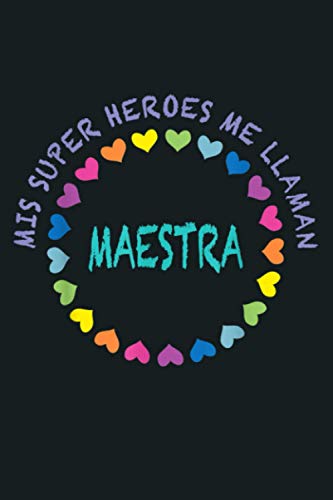 Mis Heroes Me Llaman Maestra Spanish Teacher Gifts: Notebook Planner - 6x9 inch Daily Planner Journal, To Do List Notebook, Daily Organizer, 114 Pages