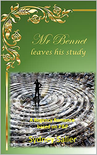 Mr Bennet leaves his study : A Regency Romance based on P&P (English Edition)