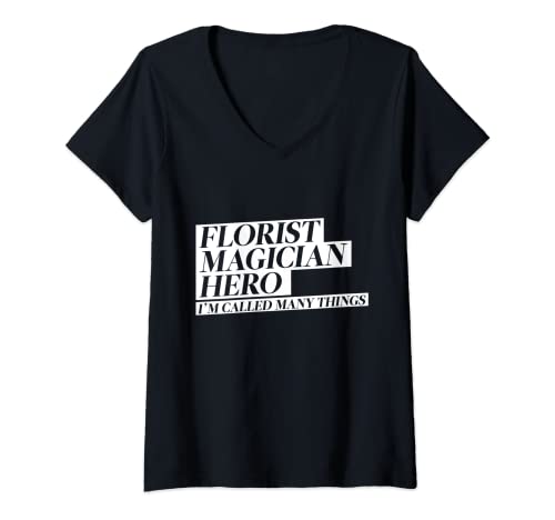 Mujer Florista Mago Hero Me llaman muchas cosas Camiseta Cuello V