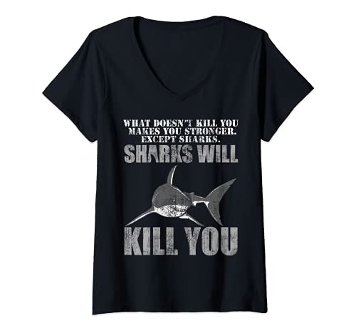 Mujer What DoDon't Kill You Make You Stronger, Excepto Sharks Tee Camiseta Cuello V