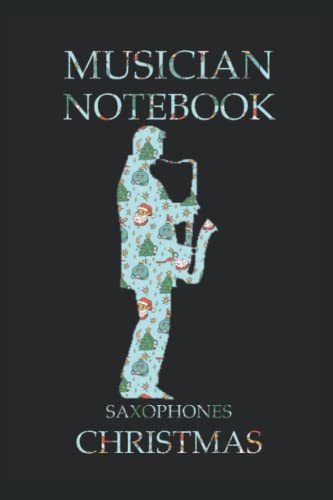 Músico Cuaderno Saxofones Navidad: Cuaderno de 120 páginas, tamaño 15, 24 x 22, 86 cm