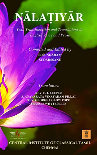 NĀLAṬIYĀR: Text, Transliteration and Translations in English Verse and Prose (CENTRAL INSTITUTE OF CLASSICAL TAMIL (CICT) PUBLICATIONS) (English Edition)