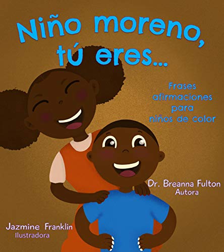 Niño moreno, tú eres…: Frases positivas para niños de color