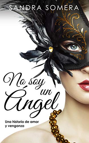 No soy un ángel: Una historia de amor y venganza (Chicas de ciudad nº 1)