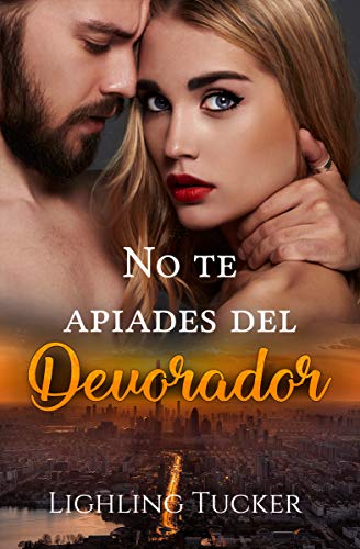 No te apiades del Devorador: (Romántica, autoconclusivo)