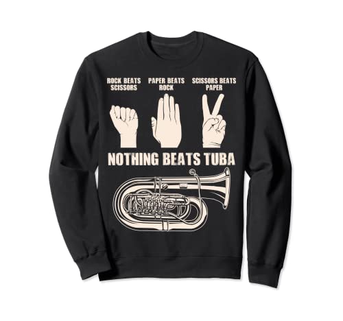 Nothing Beats Tuba Reproductor de instrumentos musicales lindo regalo de Tubistas Sudadera