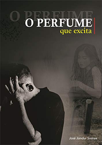 O perfume que excita (Portuguese Edition)