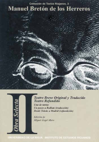 Obra Selecta II: Teatro breve original y traducido. Teatro refundido: 3 (Colección de Textos Riojanos)