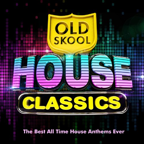 Old Skool House Classics - The Best All Time Classic House Anthems Ever !