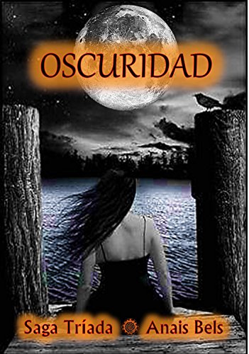 OSCURIDAD: SAGA TRÍADA III