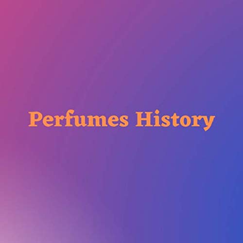 Perfumes History
