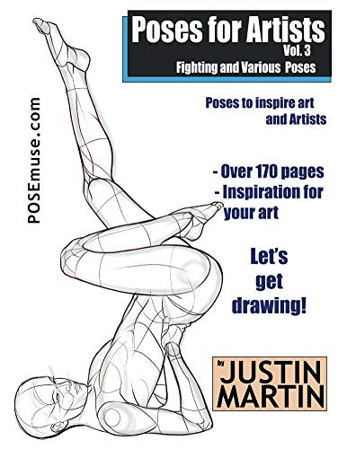 Poses for Artists Volume 3 - Fighting and Various Poses: An essential reference for figure drawing and the human form. (Inspiring Art and Artists) (English Edition)