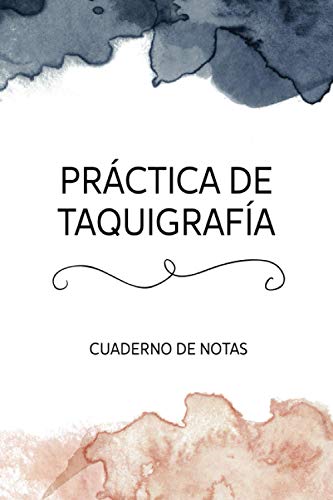 Práctica de taquigrafía | Cuaderno de notas: Precioso cuaderno para taquigrafiar y aprender stenografía para principiantes y avanzados | cuaderno de ... de caracteres y aprender abreviaturas