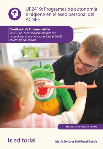 Programas de autonomía e higiene en el aseo personal del acnee. ssce0112 - atención al alumnado con necesidades educativas especiales (acnee) en centros educativos