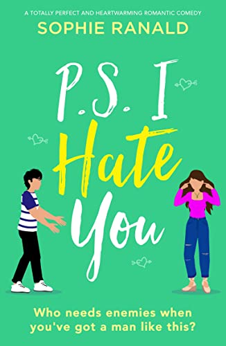 P.S. I Hate You: A totally perfect and heartwarming romantic comedy (English Edition)