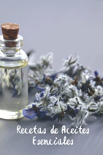 Recetas de Aceites Esenciales: Cuaderno Para Apuntar tus Recetas de Aceites Esenciales | 110 Páginas para Apuntar tus Recetas de Aromaterapia | Mira El Interior |