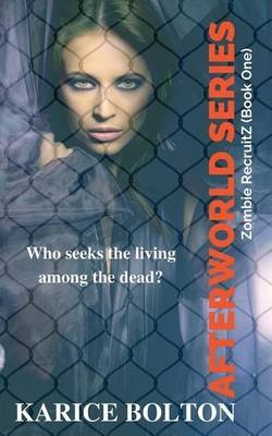 [Recruitz (Afterworld Series #1) : Afterworld Series] (By (author)  Karice Bolton) [published: December, 2013]