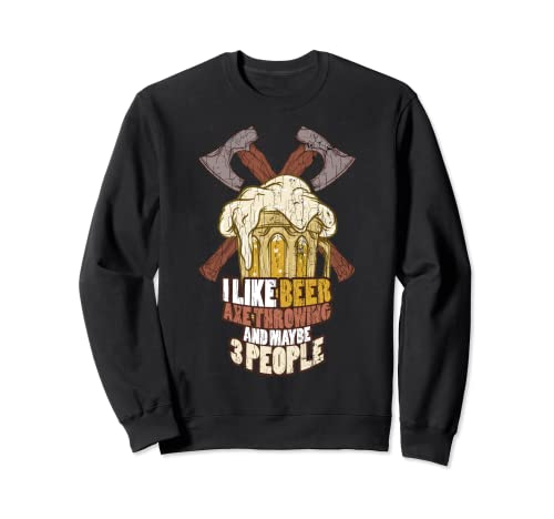 Regalo divertido con texto en inglés "I Like And Maybe 3 People Axe Lanzamiento Leñador Sudadera