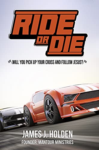 Ride Or Die: Will You Pick Up Your Cross And Follow Jesus? (English Edition)