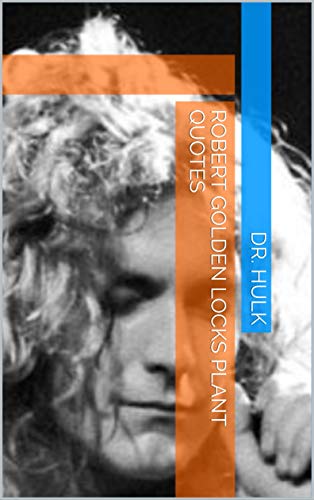 Robert Golden Locks Plant quotes (male singers Book 7) (English Edition)