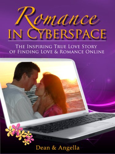 Romance in Cyberspace the inspiring true love story of finding love and romance online (English Edition)