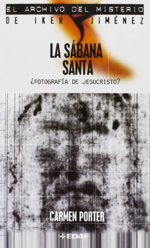 Sabana Santa (Mundo mágico y heterodoxo. El archivo del misterio de Iker Jiménez)