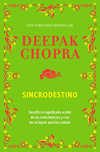Sincrodestino: Descifra el significado oculto de las coincidencias y crea los milagros que has