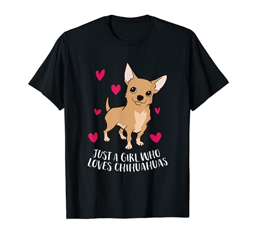 Sólo una chica que ama Chihuahuas lindo Chihuahua perro niña Camiseta