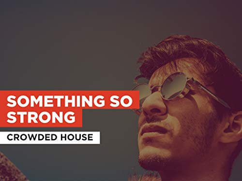 Something So Strong in the Style of Crowded House